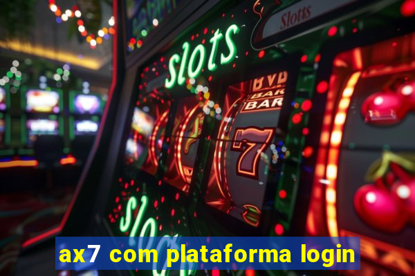 ax7 com plataforma login